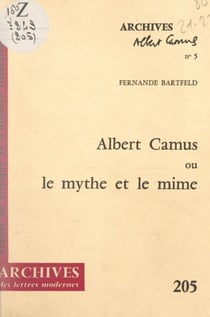 Albert Camus - Ou Le mythe et le mime