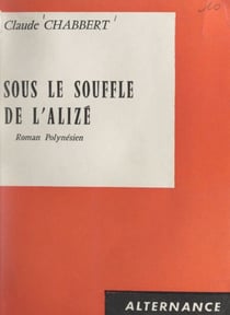 Sous le souffle de l'alizé - Roman polynésien