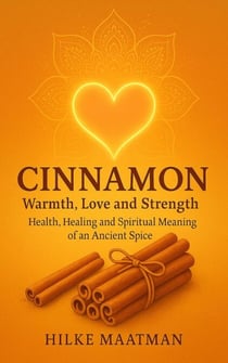 Cinnamon – Warmth for Body and Soul - Gezonde Voeding & Kruiden – Lichaam & Ziel, #1