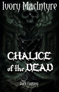 Chalice of the Dead - Chalice-Trilogy, #1