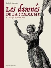 Damnés de la commune T02 - Ceux qui n'étaient rien