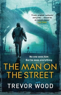 The Man on the Street - a completely addictive crime thriller for fans of Ian Rankin and Val McDermid
