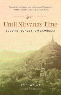 Until Nirvana's Time - Buddhist Poems from Cambodia