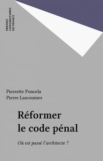 Réformer le code pénal - Où est passé l'architecte ?