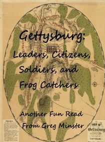 Gettysburg: Leaders, Civilians, Soldiers, and Frog Catchers