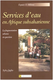 Services d’eau en Afrique subsaharienne - La fragmentation urbaine en question