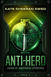 Anti-Hero - League of Independent Operatives, #2