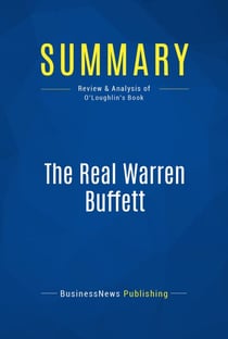 Summary: The Real Warren Buffett - Review and Analysis of O'Loughlin's Book