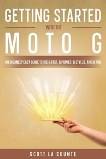 Getting Started With the Moto G: An Insanely Easy Guide to the G Fast, G Power, G Stylus, and G Pro