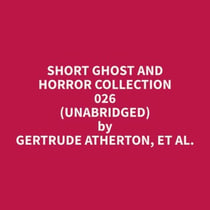 Short Ghost and Horror Collection 026 (Unabridged)