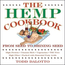 The Hemp Cookbook - From Seed to Shining Seed