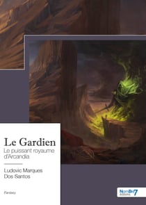 Le Gardien - Le puissant royaume d’Arcandia