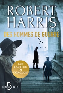 Des hommes de guerre - NOUVEAUTE du maître du roman noir historique, auteur de Conclave