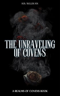 The Unraveling of Covens - Realms of Covens, #2