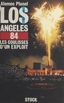 Los Angeles 1984 - Les coulisses d'un exploit