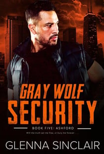 Ashford - Gray Wolf Security Volume One, #5