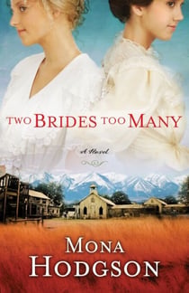 Two Brides Too Many - A Novel, The Sinclair Sisters of Cripple Creek Book 1
