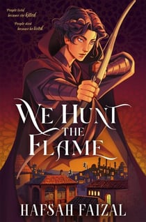 We Hunt the Flame - The YA TikTok sensation! A magical fantasy inspired by ancient Arabia