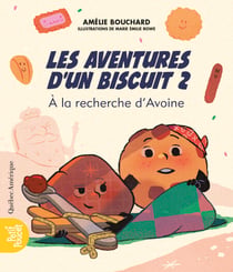 Les Aventures d’un biscuit 2 - À la recherche d’Avoine - À la recherche d’Avoine