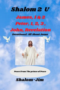 James, 1 & 2 Peter, 1,2,3 John,  Rev. - Shalom 2 U, #7