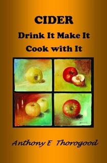 Cider Drink It Make It Cook With It