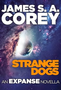 Strange Dogs - An Expanse Novella