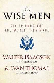 The Wise Men - Six Friends and the World They Made