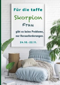 Für die taffe Skorpion Frau gibt es keine Probleme, nur Herausforderungen - Sternzeichen Analyse mit Genuss