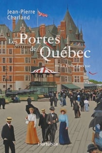 Les Portes de Québec T2 - La Belle Époque