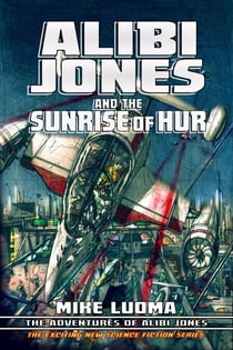 Alibi Jones and The Sunrise of Hur - The Adventures of Alibi Jones, #2