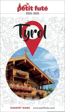 Guide Tyrol 2024/2025 Petit Futé