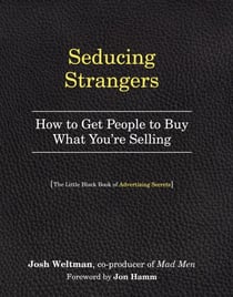 Seducing Strangers - How to Get People to Buy What You're Selling (The Little Black Book of Advertising Secrets)
