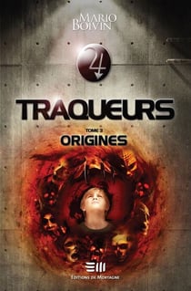 Traqueurs Tome 3 - Origines