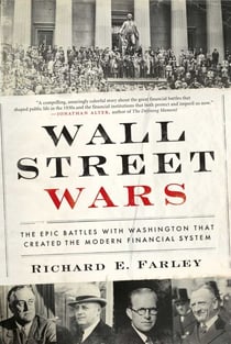 Wall Street Wars - The Epic Battles with Washington that Created the Modern Financial System