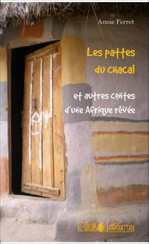 Les pattes du chacal - et autres contes d'une Afrique rêvée