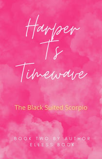 Harper T's Timewave: The Black Suited Scorpio - Harper T's Timewave, #2