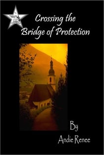 Crossing the Bridge of Protection - Protection Series, #3