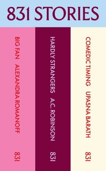 831 Stories: The First Three - Three e-book bundle including Big Fan, Hardly Strangers, and Comedic Timing