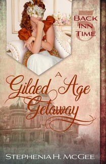 A Gilded Age Getaway - The Back Inn Time Series, #5