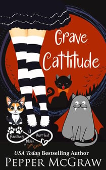 Grave Cattitude: A Pawsitively Purrfect Match in Zero, Kansas - Matchmaking Cats of the Goddesses, #17