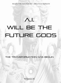 AI Will be The Future Gods - Thought Provoking Series, #1