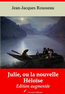 Julie, ou la nouvelle Héloïse – suivi d'annexes - Nouvelle édition