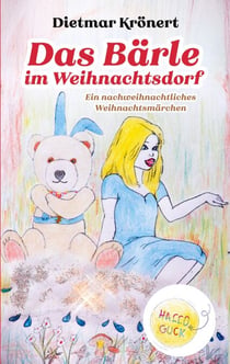 Das Bärle im Weihnachtsdorf - Ein nachweihnachtliches Weihnachtsmärchen