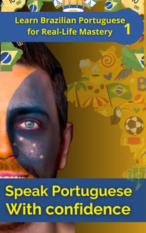Speak Portuguese with Confidence 1 - Speak Portuguese with Confidence, #1