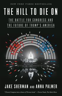 The Hill to Die On - The Battle for Congress and the Future of Trump's America