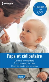 Papa et célibataire - Le défi d'un milliardaire - À la conquête d'un père - Coup de foudre pour un papa