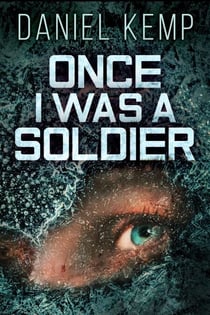Once I Was A Soldier - Lies And Consequences, #2