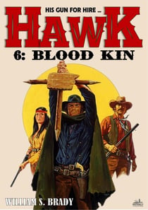 Hawk 06: Blood Kin (A Jared Hawk Western) - Hawk, #6