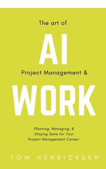 The Art of AI Project Management & Work