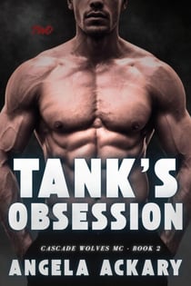 Tank’s Obsession - Cascade Wolves MC Series, #2